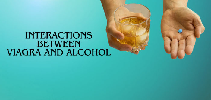 Viagra interaction: Alcohol, Medications, and others.